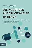 Die Kunst der Ausdrucksweise im Beruf: Meistern Sie die Strategien der Kommunikation -...