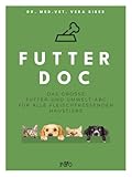 FUTTER-DOC: Das große Futter- und Umwelt-ABC für alle fleischfressenden Haustiere