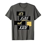 It's .GIF not .GIF | Dateiformat | Aussprache | Dateiendung T-Shirt