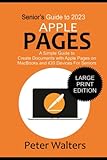 Senior’s Guide to 2023 Apple Pages: A Simple Guide to Create Documents with Apple Pages on...