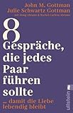 8 Gespräche, die jedes Paar führen sollte ...: … damit die Liebe lebendig bleibt | Der...