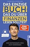 Das einzige Buch, das Du über Finanzen lesen solltest: Der entspannte Weg zum Vermögen – Von den...