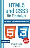 HTML5: und CSS3 für Einsteiger: Der leichte Weg zur eigenen Webseite (Einfach Programmieren lernen,...