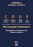 Code: Wie Computer funktionieren - Die Sprache von Hardware und Software verstehen. Übersetzung der...