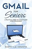 Gmail For Seniors: The Absolute Beginners Guide to Getting Started With Email (Tech for Seniors,...