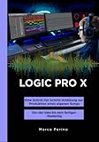 LOGIC PRO X - Eine Schritt-für-Schritt-Anleitung zur Produktion eines eigenen Songs...