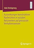 Auswirkungen konstruktiver Nachrichten in sozialen Netzwerken auf prosoziale Verhaltensweisen