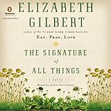 The Signature of All Things: A Novel