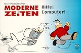 Moderne Zeiten - Hilfe! Computer!