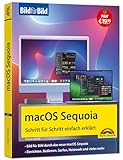 macOS Sequoia Bild für Bild - die Anleitung in Bildern - ideal für Einsteiger, Umsteiger und...