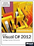 Microsoft Visual C# 2012 - Das Entwicklerbuch. Mit einem ausführlichen Teil zur Erstellung von...