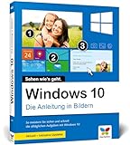 Windows 10: Die Anleitung in Bildern. Aktuell inklusive aller Updates (Ausgabe 2021). Komplett in...