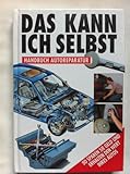 Das kann ich selbst. Handbuch Autoreparatur