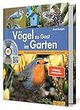Vögel zu Gast im Garten: Beobachten, bestimmen, schützen (inkl. CD): Beobachten, bestimmen,...