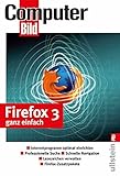 Firefox 3 ganz einfach: Internetprogramm optimal einrichten