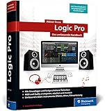 Logic Pro: Das umfassende Handbuch. Mit allen Neuerungen, inkl. Quick Sampler, Live Loops und Step...