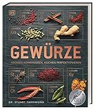 Gewürze: Aromen kombinieren, Kochen perfektionieren. Rezepte, Gewürzmischungen und jede Menge...