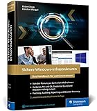 Sichere Windows-Infrastrukturen: Das Handbuch für Admins. Die neue Referenz von den...