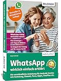 WhatsApp wirklich einfach erklärt - Die verständliche Anleitung für Android-Geräte wie Samsung,...