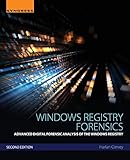 Windows Registry Forensics: Advanced Digital Forensic Analysis of the Windows Registry