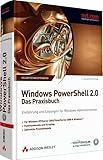 Windows PowerShell 2.0 - Das Praxisbuch - Einführung und Lösungen für Windows-Administratoren....