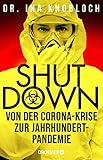 Shutdown: Von der Corona-Krise zur Jahrhundert-Pandemie