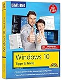 Windows 10 Tipps und Tricks – Bild für Bild - Aktuell inklusive aller Updates. Komplett in Farbe....
