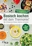 Basisch kochen mit dem Thermomix®: Über 110 Rezepte zum Entsäuern, Abnehmen und Genießen. Mehr...