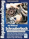 Das Motorrad-Schrauberbuch: Praxiswissen für Hobbyschrauber