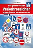 Das große Buch der Verkehrszeichen: Aktuelle Übersicht aller Verkehrszeichen Straßenschilder...